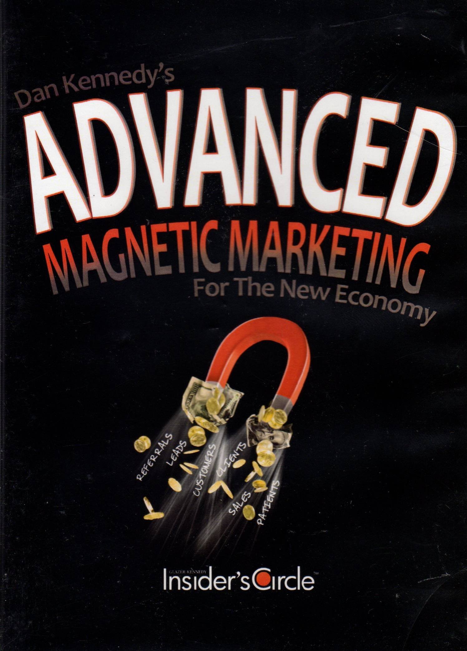 Dan Kennedy - Advanced Magnetic Marketing